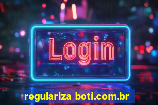 regulariza boti.com.br